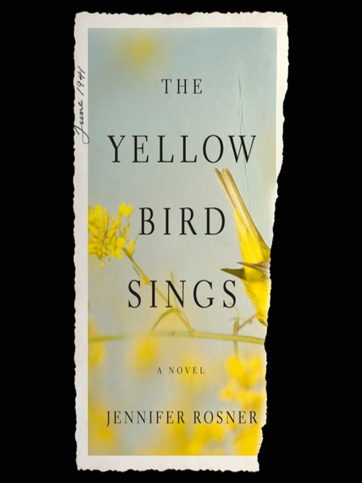 Title details for The Yellow Bird Sings by Jennifer Rosner - Available